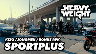 HEAVYWEIGHT KIZO X JONGMEN X BONUS RPK  SPORTPLUS Prod APmg [upl. by Sheply]