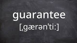 GUARANTEE Pronunciation in American English [upl. by Higgins557]