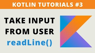 Kotlin Taking Input from User  readLine Method  Tutorial 3 [upl. by Etakyram]