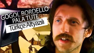 Gogol Bordello  Pala Tute Türkçe Çeviri [upl. by Ardnaek931]