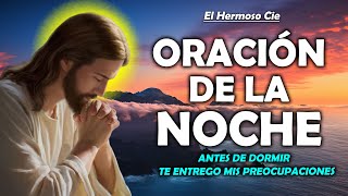 🔴Oración De La Noche De Hoy  antes de dormir te entrego mis preocupaciones [upl. by Celinka]