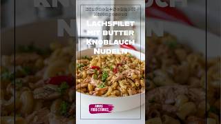 Einfach und schnell  Lachs Filet mit Knoblauch Butter Nudeln  Mittagessen Rezept [upl. by Luz]