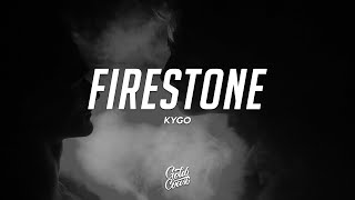 Kygo  Firestone Lyrics ft Conrad Sewell [upl. by Giuditta15]