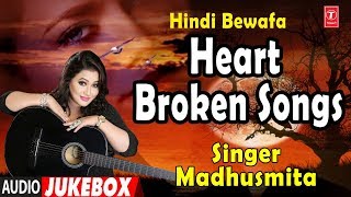 Heart Broken Hindi Sad Songs Bewafaai Songs  Madhusmita  Nikhil Vinay [upl. by Pilihp]