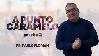 Pr Pablo Florián  A punto caramelo parte 2 2 Pedro 15 [upl. by Annodahs]