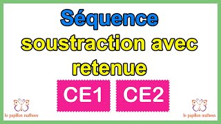 Séquence soustraction avec retenue CE1 CE2 [upl. by Suzzy]