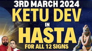 Ketu in Hasta Nakshatra 3rd March 2024 for all 12 signs with vedic Story and Nakshatra details [upl. by Oloap]