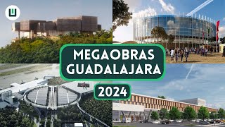 MEGAOBRAS EN GUADALAJARA 2024 ¡¡SERÁ UNA POTENCIA [upl. by Ayom]