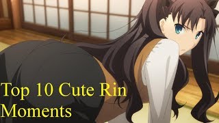 Tohsaka Rin Fate Stay Night UBW Top 10 Cutest Moments [upl. by Rettke]