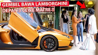 Begini Reaksi 3 Cewe Matre LIHAT GEMBEL KELAPARAN BAWA LAMBORGHINI [upl. by Giralda]