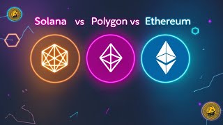 Solana Vs Polygon Vs Ethereum [upl. by Convery]