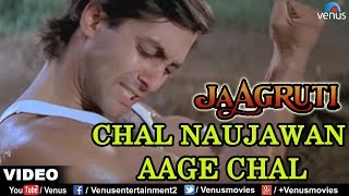 Chal Naujawan Aage Chal Full Video Song  Jaagruti  Salman Khan amp Karisma Kapoor [upl. by Bord]