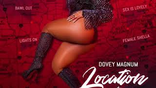 Dovey Magnum quotLocationquot mixtape by djyanks [upl. by Inan]