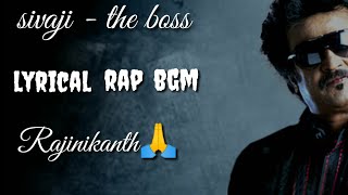 SIVAJI BGM RAP LYRICAL  RAJINIKANTH  ARREHAMAN  SHANKAR  THE BOSS THEME [upl. by Esenwahs]