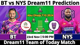 BT vs NYS Dream11 Prediction  Dream11 Team Of Today Match  Dream11 Prediction Today Match [upl. by Viole458]