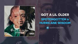 SpotemGottem amp Hurricane Wisdom  Got A Lil Older AUDIO [upl. by Ydnelg]