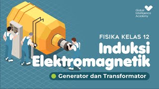 FISIKA Kelas 12  Induksi Elektromagnetik Generator amp Transformator  GIA Academy [upl. by Nirual]