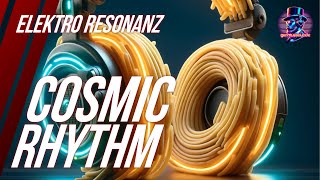 🎧 Electro Resonanz quotCosmic Rhythmquot Fell the Beat  RoyaltyFree Musik 🔥 [upl. by Rolph]