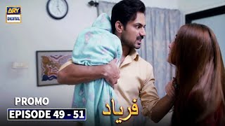 Faryaad Episode 49 to 51  Promo  ARY Digital Drama [upl. by Clarice]