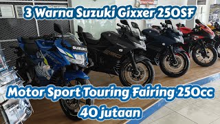 3 Pilihan Warna Suzuki Gixxer 250SF Motor Sport Touring Fairing 250cc harga 40 jutaan gixxersf [upl. by Debbie89]