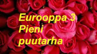 Eurooppa 3  Pieni puutarha [upl. by Anerres]