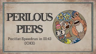 World Record Cuphead  Perilous Piers Pacifist Speedrun in 0043 JOKE [upl. by Eseeryt]