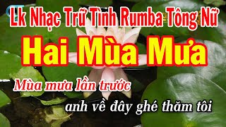 Karaoke Liên Khúc Nhạc Trữ Tình Rumba Tone Nữ Mới Nhất  Hai Mùa Mưa  Chuyện Ba Mùa Mưa [upl. by Hsuk]