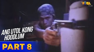 Ang Utol Kong Hoodlum Full Movie HD Part 8  Robin Padilla Vina Morales Dennis Padilla [upl. by Ferne]