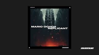 Mario Ochoa  Replicant [upl. by Ymmac]