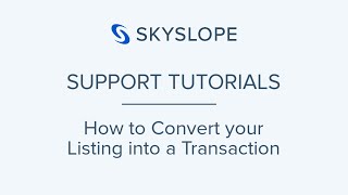 SkySlope  How to Convert a Listing into a Transaction [upl. by Grassi894]