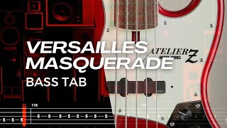 MASQUERADE  VERSAILLES【BASS TAB】 [upl. by Wilmott443]