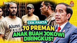 Benarkah 70 Preman Anak Buah Jokowi Diringkus Cek Faktanya [upl. by Dugan]