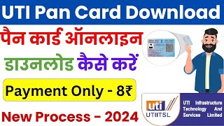 How To Pan Card Download 2024  UTI Pan Card Download Kaise Kare 2024  UTI Pan Card Download [upl. by Urana802]