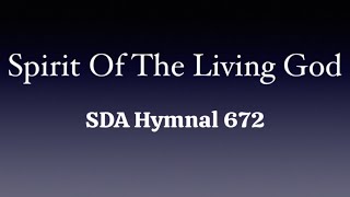 Spirit Of The Living God  SDA Hymnal 672 [upl. by Bree]