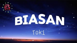 Toki  Biasan  LIRIK VIDEO [upl. by Spevek]