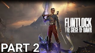 FLINTLOCK SIEGE OF DAWN Gameplay Walkthrough No Commentary Part 2 [upl. by Gnok212]