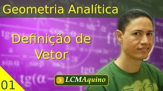 01 Definição de Vetor  Geometria Analítica [upl. by Aluk]