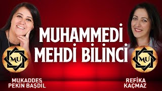 Muhammedi Mehdi Bilinci  Mukaddes Pekin Başdil amp Refika Kaçmaz [upl. by Rinum819]