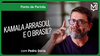 Kamala arrasou E o Brasil  Ponto de Partida [upl. by Reibaj]