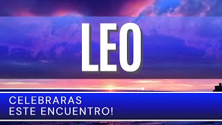 LEO HOY ♌  CELEBRARAS ESTE ENCUENTRO  leo horoscopoleo leohoy [upl. by Naujek]