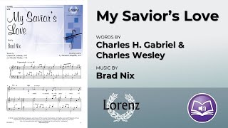 My Saviors Love  Music by Brad Nix [upl. by Silevi309]