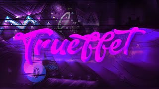 TOP 35 Trueffet 100  Geometry Dash [upl. by Harat]