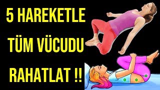 5 HAREKETLE TÜM VÜCUDU RAHATLATIN STRESİ ALIR VE UYKUSUZLUĞA İYİ GELİR [upl. by Orsay389]