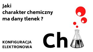 Jaki charakter chemiczny ma dany tlenek  KONFIGURACJA elektronowa zadania  KOREPETYCJE z CHEMII 54 [upl. by Ballard424]