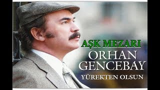 ORHAN GENCEBAY  AŞK MEZARI HQ [upl. by Llerrehs]