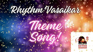 Rhythm Vasaikar Theme Song [upl. by Hulbert846]