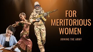 For Meritorious Women Joining the Army [upl. by Desi]