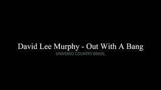 David Lee Murphy  Out With A Bang [upl. by Artsa]