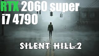 SILENT HILL 2 REMAKE RTX 2060 super  i7 4790  LowUltra Settings 1080p [upl. by Phyllis]