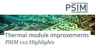 PSIM v12 Thermal Module Improvements [upl. by Afira]